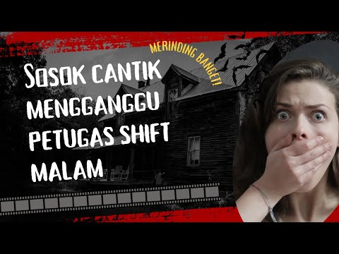 Cerita Horror Story Sosok Cantik Mengganggu Petugas Shift Malam #moibinad #scarythings