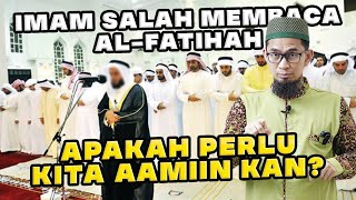 Download lagu IMAM SALAH MEMBACA AL-FATIHAH, APAKAH PERLU KITA AAMIIN KAN? Ustadz Adi Hidayat mp3