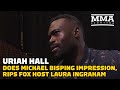 Uriah Hall Talks Anderson Silva, UFC Politics, MMA's Struggles With Mental Health In Raw Interview