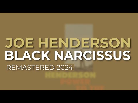 Joe Henderson - Black Narcissus - Remastered 2024 (Official Audio)