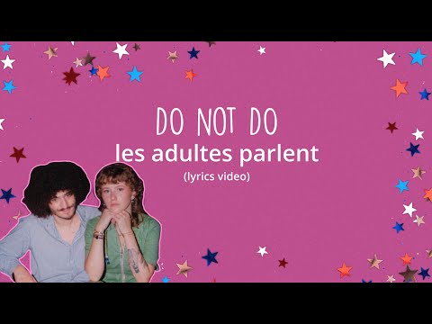 DO not DO - les adultes parlent (Official Lyrics Video) © DO not DO