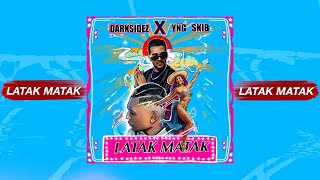 Download lagu Darksidez, Yng Skib - Latak Matak |  Audio mp3