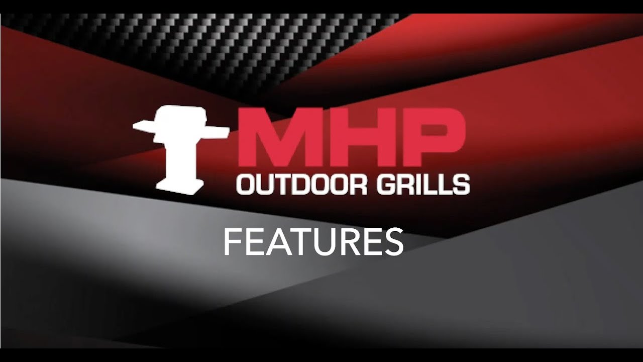 MHP Grill Features