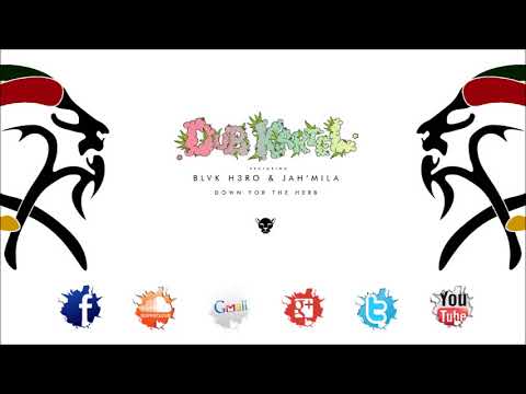 Dub Kartel Ft Blvk H3ro & Jah'Mila - Down for the Herb ( 2018 By Dub Kartel)
