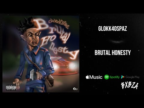 Glokk40Spaz - Brutal Honesty [Audio]