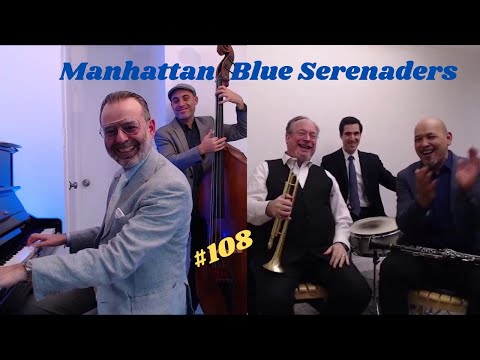# 108 Manhattan Blue Serenaders, the Classic Jazz at its best !