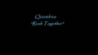&quot;Rush Together&quot; - Quietdrive