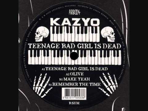 Kazyo - Make Yeah ( Teenage Bad Girl Is Dead )