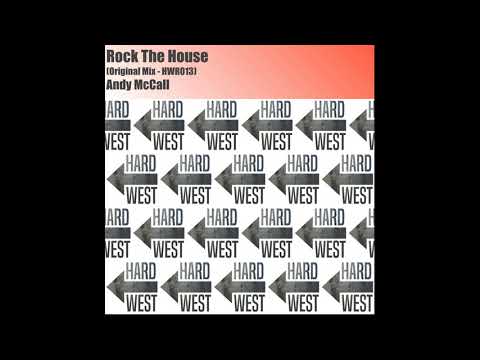 Andy McCall - Rock The House - Original Mix [Hard West Records]