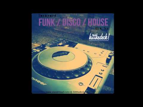 Backyard Funk / Disco / House Mix by hitthedeck!
