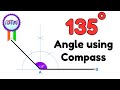 How To Construct A 135 Degree Angle Using A Compass