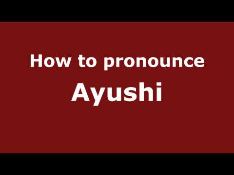 Pronounce Names - How to Pronounce Ayushi