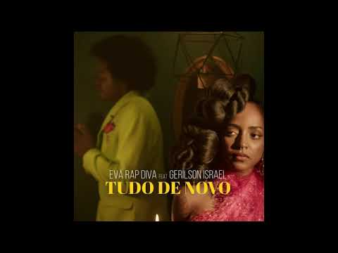 Eva Rapdiva - Tudo de Novo (feat  Gerilson Insrael)