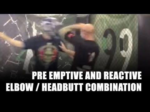 Technique For The Street, Pre emptive and reactive elbow / headbutt combination