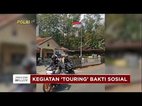 PRESISI UPDATE : KEGIATAN ''TOURING'' BAKTI SOSIAL 12/09/2024 10.00