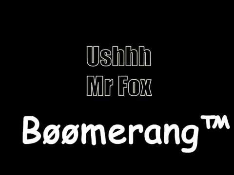Ushhh | Mr Fox, Tony K | Boomerang™