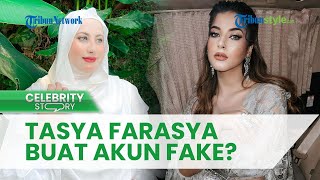 Perseteruan Kian Memanas, Tasya Farasya Tepergok Buat Akun Fake untuk Cibir Tasyi Athasyia?