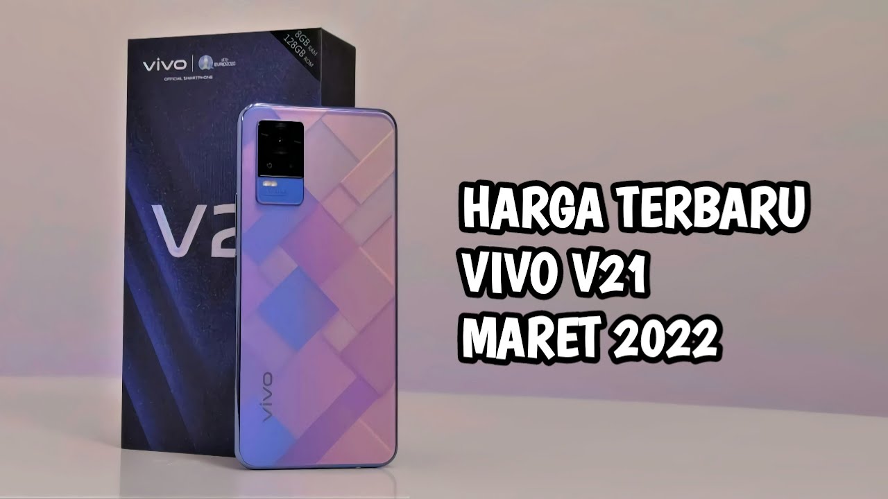 SPESIFIKASI DAN HARGA VIVO V21 MARET 2022 || REVIEW VIVO V21 MARET 2022