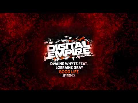 Dwaine Whyte feat. Lorraine Gray - Good Life (JF Remix)