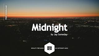 Midnight - Jay Someday | Royalty Free Music | RFM - NCM | No Copyright Music | Uplifting Music