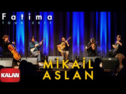 Mikail Aslan - Fatîma (Live) [ Tour 2017 © 2019 Kalan Müzik ]