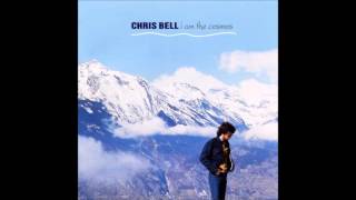 ☯ Chris Bell - I Got Kinda Lost ☯