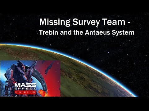Missing Survey Team - Trebin and the Antaeus System - Mass Effect 1: Legendary Edition