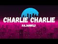 Rajahwild - Charlie Charlie (Lyrics)
