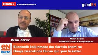 gündEN'in online konuğu BTSO Dış Ticaret Konseyi Başkanı Murat Bayizit