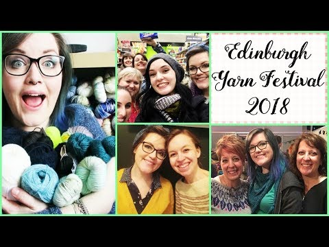 Edinburgh Yarn Festival 2018 VLOG AND HAUL! ¦ The Corner of Craft