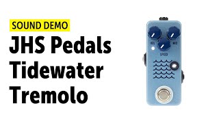 Video thumbnail for JHS Pedals Tidewater Tremolo - Sound Demo (no talking) by Guitar Bonedo
