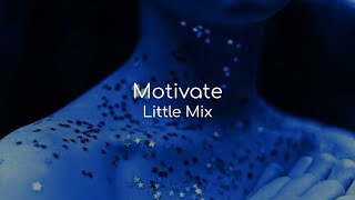 Motivate - Little Mix (lyrics)