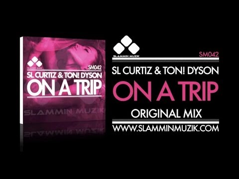 SL Curtiz & Ton! Dyson - On A Trip (Original Mix)