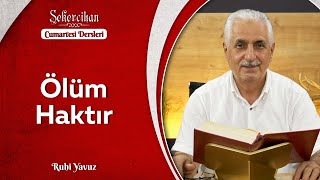 Ölüm Haktır | Ruhi Yavuz