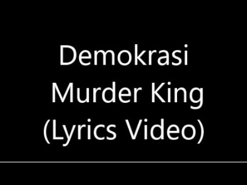 download lagu mp3 mp4 Murder King Demokrasi Sözleri, download lagu Murder King Demokrasi Sözleri gratis, unduh video klip Murder King Demokrasi Sözleri