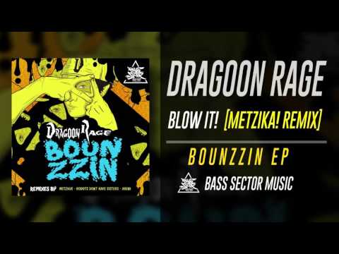 Dragoon Rage - Blow It  [ Metzika! Remix ]