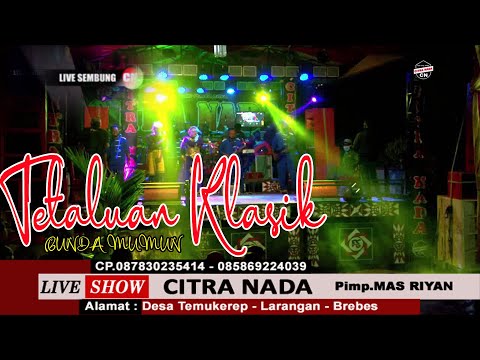 TETALUAN ~ CITRA NADA LIVE DESA SEMBUNG || LARANGAN BREBES