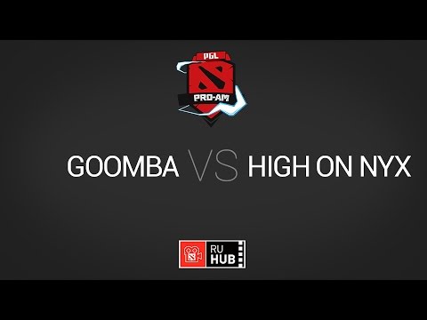 Goomba Gaming - High on Nyx, game 1, PGL Pro-Am Dota 2