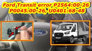 Ford Transit error P2564,P0045,U0401.Car goes into limp mode over 80 km. Fault found and fixed.