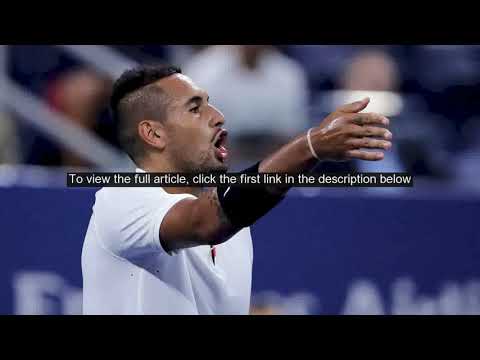 Australian Nick Kyrgios calls decision to move forward with US Open selfish 2020 06 17