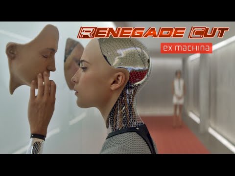 Ex Machina - Renegade Cut