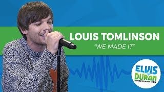Louis Tomlinson - &quot;We Made It&quot; | Elvis Duran Live