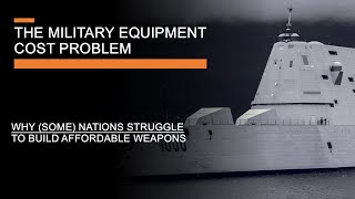 The Military Equipment Cost Problem - Why (some) Nations Struggle to Build Affordable Weapons