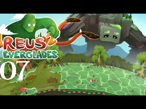 SB Plays Reus 2: Everglades 07 - Expansive
