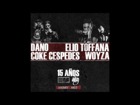 Dano, Elio Toffana, Coke Cespedes & Woyza - 15 años Prod. Stash House (Wrung Represent)