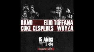 Dano, Elio Toffana, Coke Cespedes & Woyza - 15 años Prod. Stash House (Wrung Represent)