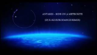 Download lagu Antares   Ride On A Meteorite Dj X KZ Eurodance Remix 1 mp3