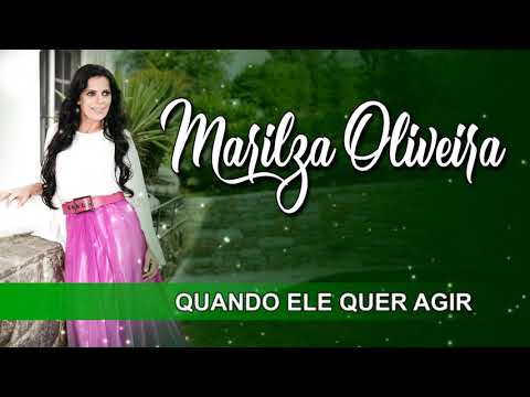 Voz e Letra (Quando Ele Quer Agir )Ministério Marilza Oliveira
