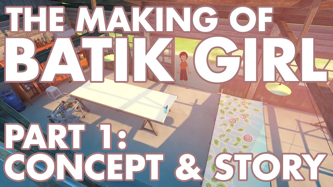 Batik Girl - Making Of - Part 1: Concept and Story