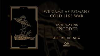We Came As Romans - Encoder (OFFICIAL AUDIO)